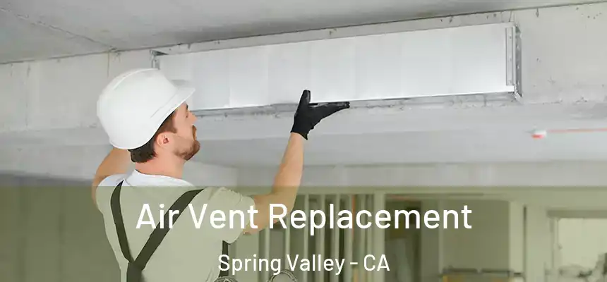  Air Vent Replacement Spring Valley - CA
