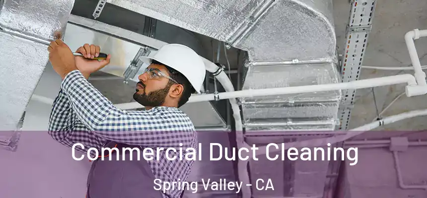  Commercial Duct Cleaning Spring Valley - CA