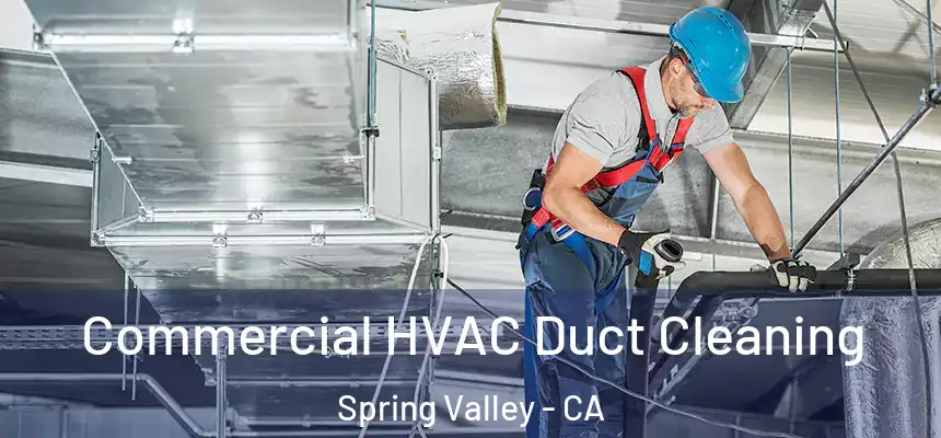  Commercial HVAC Duct Cleaning Spring Valley - CA